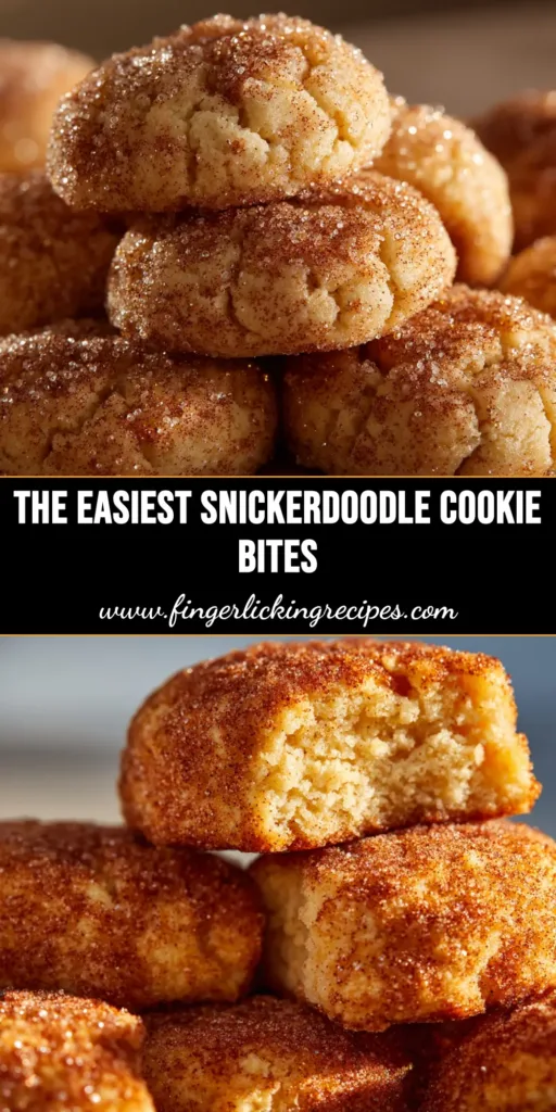 A sharable pin image for the ultimate soft and chewy Snickerdoodle Cookie Bites recipe, perfect for Pinterest.