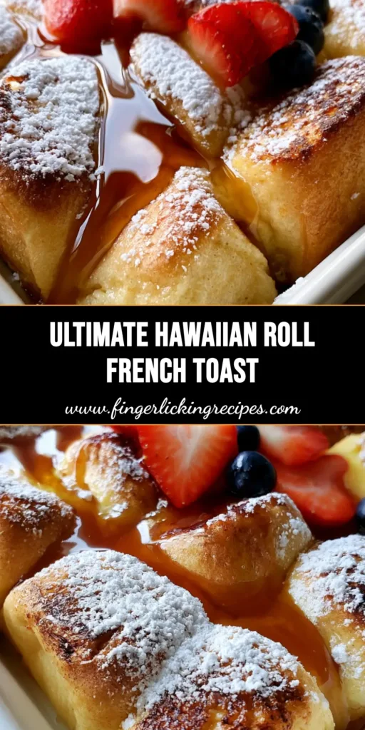 Hawaiian Roll French Toast: The Ultimate Pillowy Breakfast Bake 5 A vertical shot of Hawaiian Roll French Toast in a baking dish with berries and syrup for Pinterest.