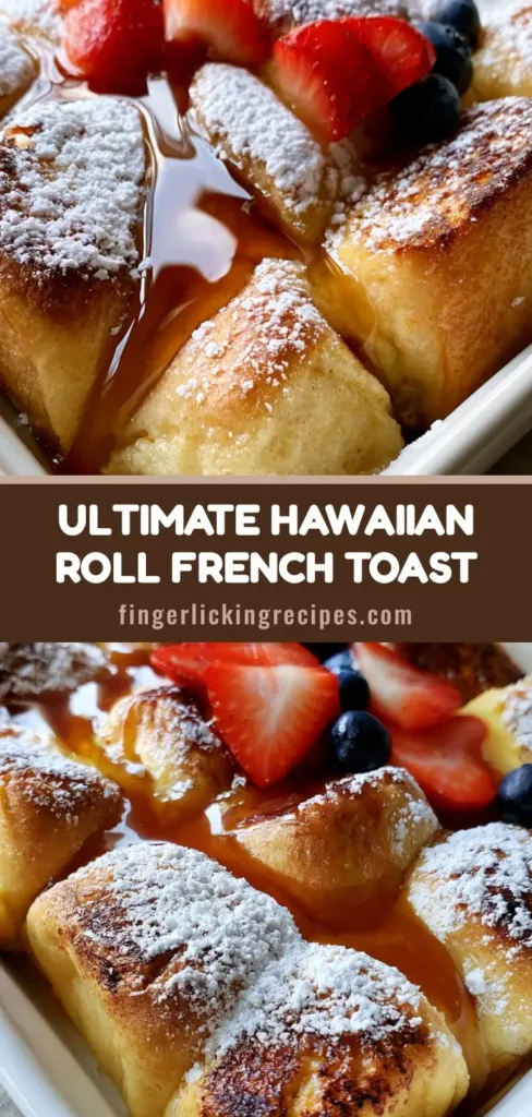 Hawaiian Roll French Toast: The Ultimate Pillowy Breakfast Bake 6 A vertical shot of Hawaiian Roll French Toast in a baking dish with berries and syrup for Pinterest.