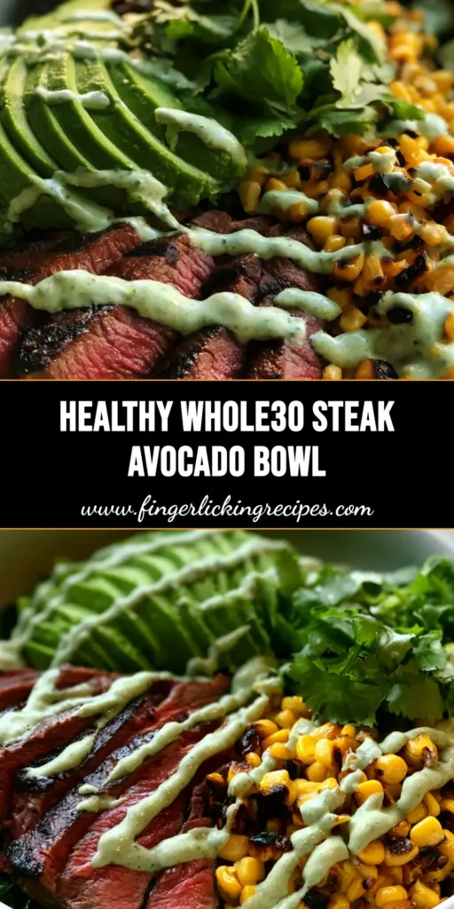 A close-up of a Whole30 Steak and Avocado Bowl featuring seared steak, avocado slices, and charred corn kernels with a cilantro cream drizzle.
